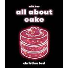 Christina Tosi: All About Cake