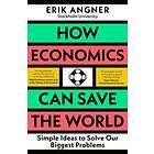 Erik Angner: How Economics Can Save the World