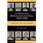 Hilary Earl: The Nuremberg SS-Einsatzgruppen Trial, 1945-1958