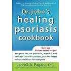 John O A Pagano: Dr. John's Healing Psoriasis Cookbook