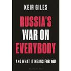 Keir Giles: Russia's War on Everybody