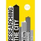 Kevin Ward: Researching the City