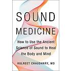 Kulreet Chaudhary: Sound Medicine