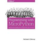 Nicholas H Tollervey: Programming with MicroPython