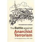Richard Bach Jensen: The Battle against Anarchist Terrorism