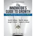 Scott D Anthony: The Innovator's Guide to Growth