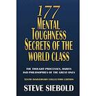 Steve Siebold: 177 Mental Toughness Secrets of the World Class: The Thought Proc