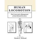 Thomas C Michaud: Human Locomotion: The Conservative Management of Gait-Related Disorders