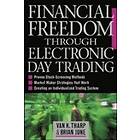 Van Tharp: Financial Freedom Through Electronic Day Trading