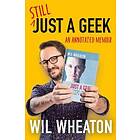 Wil Wheaton: Still Just a Geek