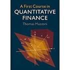 A First Course in Quantitative Finance