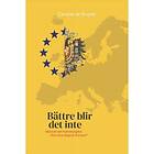 Bättre blir det inte : Vad kan det habsburgska riket lära dagens Europa?