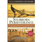 Stubborn Perseverance Second Edition: How to launch multiplying movements of disciples and churches among Muslims and others (a story based 