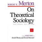 Robert K Merton: On Theoretical Sociology