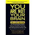 Jeffrey M Schwartz, Rebecca Gladding: You Are Not Your Brain