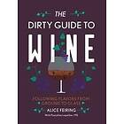 Alice Feiring, Pascaline Lepeltier: The Dirty Guide to Wine