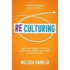 Melissa Daimler: ReCulturing: Design Your Company Culture to Connect with Strategy and Purpose for Lasting Success