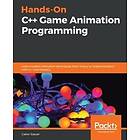 Gabor Szauer: Hands-On C++ Game Animation Programming