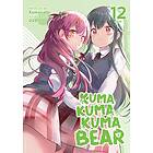 Kumanano: Kuma Bear (Light Novel) Vol. 12