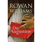 Rowan Williams: On Augustine