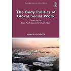 Mona B Livholts: The Body Politics of Glocal Social Work