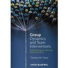 TM Franz: Group Dynamics and Team Interventions: Understandi ng Improving Perfor