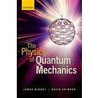 James Binney: The Physics of Quantum Mechanics