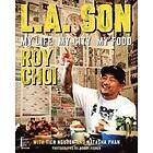 Roy Choi, Tien Nguyen: L.A. Son: My Life, City, Food