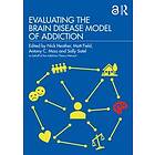 Nick Heather, Matt Field, Sally Satel, Antony Moss: Evaluating the Brain Disease Model of Addiction