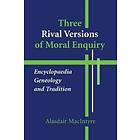 Alasdair MacIntyre: Three Rival Versions of Moral Enquiry