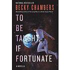 Becky Chambers: To Be Taught, If Fortunate