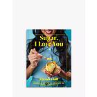Ravneet Gill: Sugar, I Love You