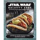 Chelsea Monroe-Cassel, Marc Sumerak: Star Wars: Galaxy's Edge: The Official Black Spire Outpost Cookbook