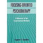 Eugene T Gendlin: Focusing-Oriented Psychotherapy