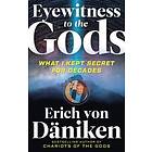 Erich von Daniken: Eyewitness to the Gods