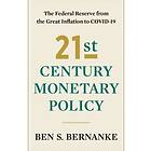 Ben S Bernanke: 21st Century Monetary Policy