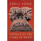 James Romm: Dying Every Day