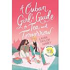 A Cuban Girl's Guide to Tea and Tomorrow