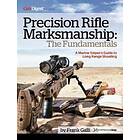 Precision Rifle Marksmanship: The Fundamentals A Marine Sniper's Guide to Long Range Shooting