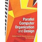 Michel Dubois: Parallel Computer Organization and Design