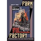 Robert C Allen: Farm to Factory