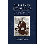Elisabeth A Benard: The Sakya Jetsunmas