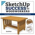 David Heim: SketchUp Success for Woodworkers