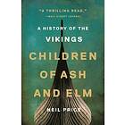 Neil Price: Children of Ash and Elm: A History the Vikings