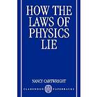 Nancy Cartwright: How the Laws of Physics Lie