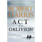 Robert Harris: Act of Oblivion