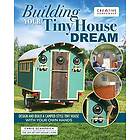 Chris Schapdick: Building Your Tiny House Dream