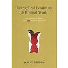 Wayne Grudem: Evangelical Feminism and Biblical Truth