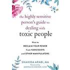 Shahida Arabi: The Highly Sensitive Person's Guide to Dealing with Toxic People