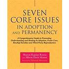 Sharon Roszia, Allison Davis Maxon: Seven Core Issues in Adoption and Permanency